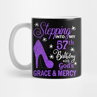 Stepping Into My 57th Birthday With God's Grace & Mercy Bday Mug